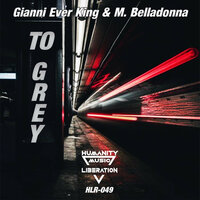 To Grey - Gianni Ever King & M. Belladonna