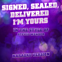 Signed, Sealed, Delivered I'm Yours (In the Style of Stevie Wonder) - Ameritz Tracks Planet