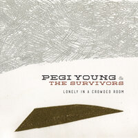 Don't Let Me Be Lonely - Pegi Young & The Survivors & The Survivors & Pegi Young
