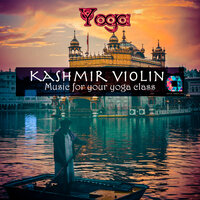 Kashmir Violin - Yoga & Hatha Yoga & Yoga Music