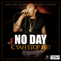 No Day (Cyah Stop Me) - Stein