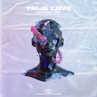 True Love - Coswick & D&S