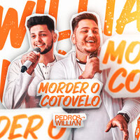 Morder o Cotovelo - Pedro & Willian