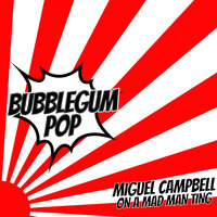 On A Mad Man Ting - Miguel Campbell
