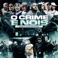 O Crime É Nois - MC GH DO 7 & MC Ryan SP & MC Don Juan & Love Funk & MC Brinquedo & Mc Menor da VG