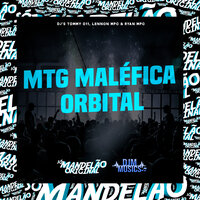 Mtg Maléfica Orbital - DJ TOMMY 011 & DJ Lennon MPC & DJ Ryan MPC