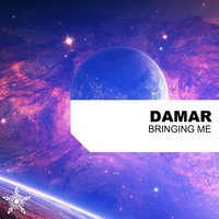 Bringing Me - Damar