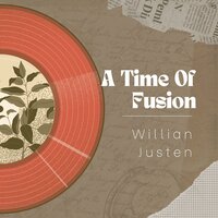 A Time of Fusion - Willian Justen