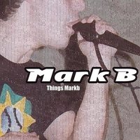 Bigger and Better Things - Mark b