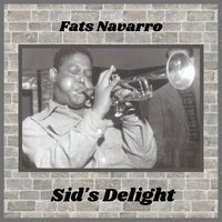 Sid's Delight - Fats Navarro