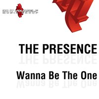 Wanna Be the One - The Presence & Ti.Pi.Cal.