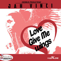 Love Give Me Wings - Jah Vinci