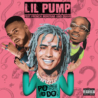 Pose To Do - Lil Pump & Quavo & French Montana