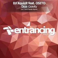 Dear Gravity - DJ Xquizit & Osito
