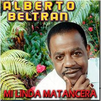 Mi Linda Matancera - Alberto Beltrán