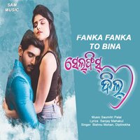 Fanka fanka To Bina - Bishnu Mohan Kabi & Diptirekha