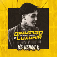 Dinheiro e Luxuria - mc henryk & DJ KAIO7