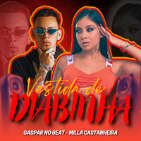 Vestida de Diabinha - Gaspar No Beat & Milla Castanheira