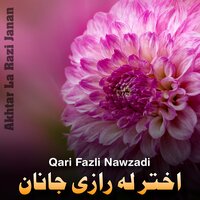 Da Akhtar Ba Garzo Yara Ma Ta Jora Jora - Qari Fazli Nawzadi