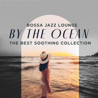 Bossa Nova Sea - Bossa Nova 2019