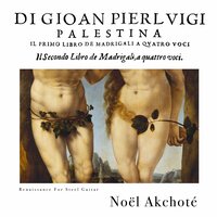 Veramente In Amore - Noël Akchoté & Джованни Пьерлуиджи да Палестрина