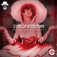 My Melancholy Baby - Syncopated Man & Albert Marzinotto