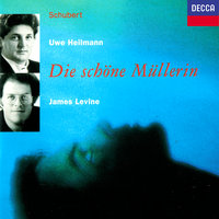 Schubert: Die schöne Müllerin, D.795 - 18. Trockne Blumen - Uwe Heilmann & James Levine & Франц Шуберт