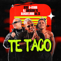 Te Taco - Dedé A+D1000 & Banguelinho da ZS & Dj Emerson 7k