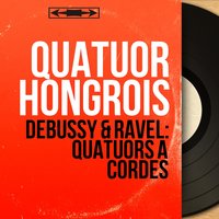 Quatuor à cordes in G Minor, L. 85: II. Assez vif et bien rythmé - Quatuor Hongrois & Клод Дебюсси