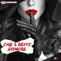 Anymore - One & Brivi