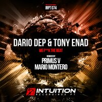 We Fuck The Beat - Dario Dep & Tony Enad & Primus V