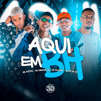 Aqui em Bh - MC KATIAU & Mc Menor Sg & Dj Ph Da Vp & mc euller