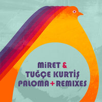 Paloma - MiRet & Tugce Kurtis