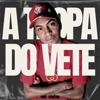 A Tropa do Vete - Mc Vete