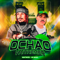 O Chao Vai Tremer - Wam Baster & MC Gomes