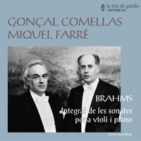 Violin Sonata No. 3 in D Minor, Op. 108: IV. Presto agitato - Gonçal Comellas & Miquel Farré & Иоганнес Брамс