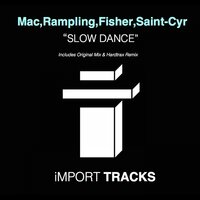 Slow Dance - Steve Mac & Danny Rampling & Cevin Fisher & Cliff Saint-Cyr