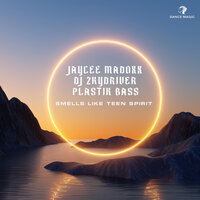 Smells Like Teen Spirit - Jaycee Madoxx & DJ Zkydriver & Plastik Bass