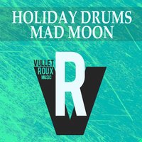 Mad Moon - Holiday Drums