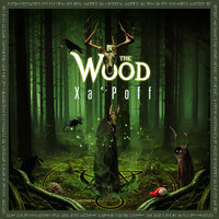Into the Wood - Xa´Poff
