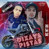 Dixava nas Pistas - Mc MT BH & DJ Lenilso