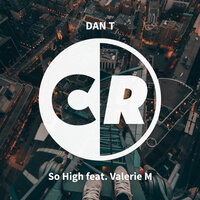 So High - Dan T & Valerie M