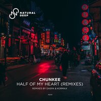 Half Of My Heart - Chunkee & Daspa