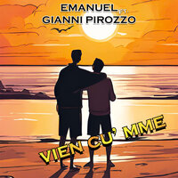 Vien cu' mme - Emanuel & Gianni Pirozzo