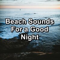 Cozy Wave Sounds Easy Listening To Help your Baby Sleep - Ocean Beats & Sounds Of The Ocean & Sleeping Ocean Waves