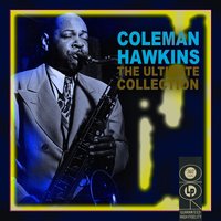 I Only Have Eyes For You - Coleman Hawkins