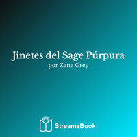 Capítulo 15 - Sombras de la ladera del sage - 6 - Zane Grey & StreamzBook Español & StreamzBook Aventura Español