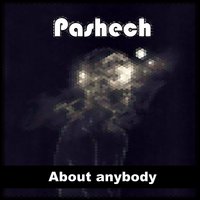 About Anybody  09 - Pashech