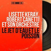 Le pauvre écolier - Lisette Keray & Lisette Keray, Robert Canetti et son orchestre & Robert Canetti et son orchestre