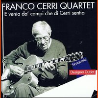 E venia da' campi che di Cerri sentia - Franco Cerri